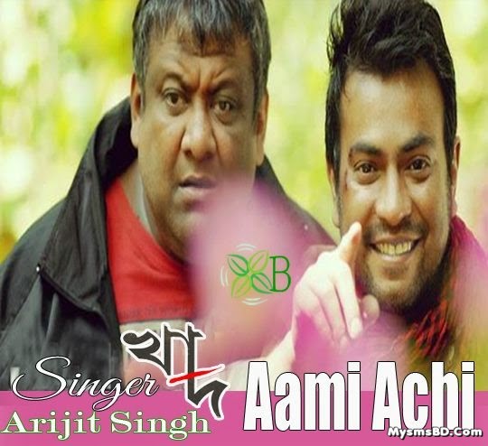 Aami Achi Lyrics - Khaad | Arijit Singh