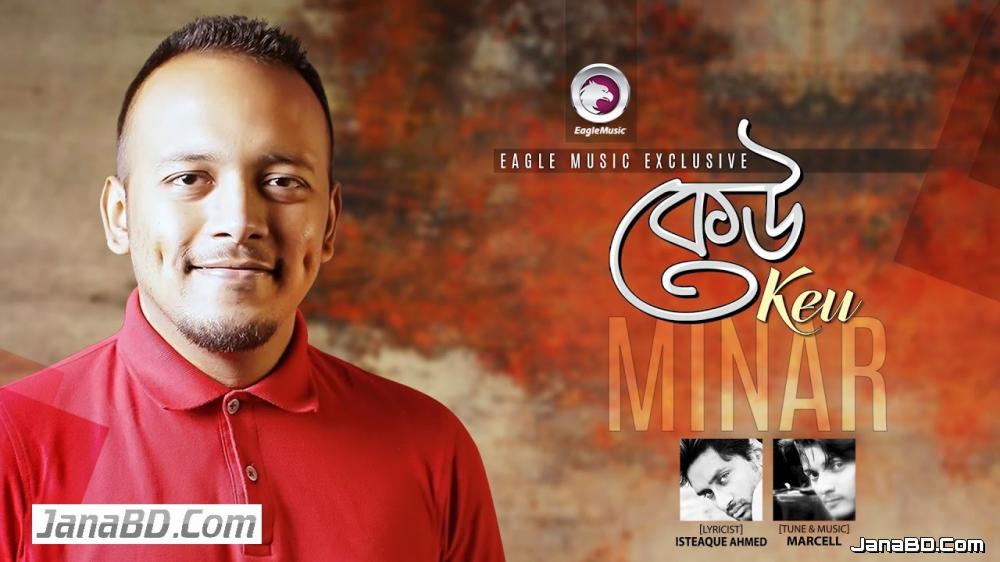 KEU LYRICS - Minar Rahman | Bangla Song 2017